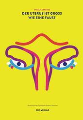 Der Uterus ist gro&szlig; wie eine Faust