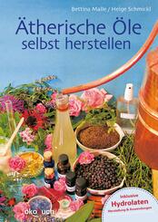 &Auml;therische &Ouml;le selbst herstellen