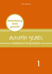 Autumn Years - Englisch f&uuml;r Senioren 1 - Beginners - Workbook