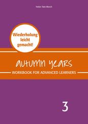 Autumn Years - Englisch f&uuml;r Senioren 3 - Advanced Learners - Workbook