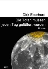 Die Toten m&uuml;ssen jeden Tag gef&uuml;ttert werden