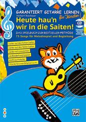 Garantiert Gitarre lernen f&uuml;r Kinder - HEUTE HAU'N WIR IN DIE SAITEN, m. 1 Audio-CD