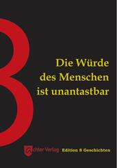 Die W&uuml;rde des Menschen ist unantastbar