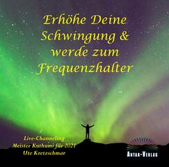 Erh&ouml;he Deine Schwingung und werde zum Frequenzhalter