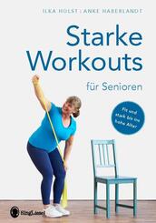 Starke Workouts f&uuml;r Senioren. Mit Spa&szlig; zu mehr Fitness.