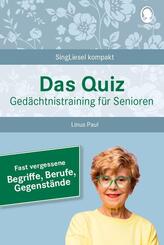 Das Quiz. Ged&auml;chtnistraining f&uuml;r Senioren: Fast vergessene Begriffe, Berufe, Gegenst&auml;nde