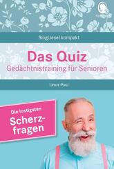 Das Quiz. Ged&auml;chtnistraining f&uuml;r Senioren: Die lustigsten Scherzfragen