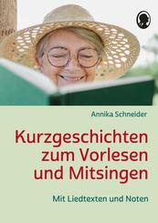 Kurzgeschichten zum Vorlesen und Mitsingen f&uuml;r Senioren