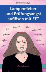 Lampenfieber und Pr&uuml;fungsangst aufl&ouml;sen mit EFT