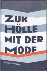 Zur H&ouml;lle mit der Mode