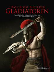 Das gro&szlig;e Buch der Gladiatoren