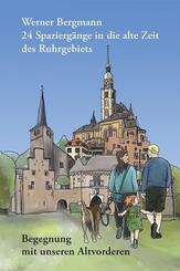 24 Spazierg&auml;nge in die alte Zeit des Ruhrgebiets