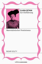 Clara Zetkin zur Einf&uuml;hrung: Materialistischer Feminismus