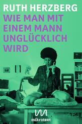 Wie man mit einem Mann ungl&uuml;cklich wird