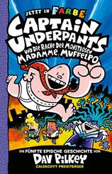 Captain Underpants Band 5 - Captain Underpants und die Rache der monstr&ouml;sen Madamme Muffelpo
