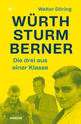 Die drei aus einer Klasse: W&uuml;rth, Sturm, Berner