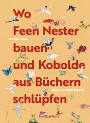 Wo Feen Nester bauen und Kobolde aus B&uuml;chern schl&uuml;pfen