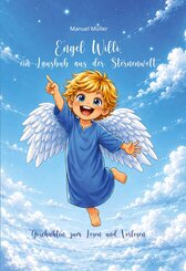 ENGEL WILLI, ein Lausbub aus der Sternenwelt