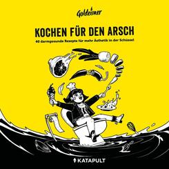 Kochen f&uuml;r den Arsch