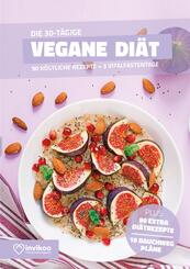 Vegane Di&auml;t - Ern&auml;hrungsplan zum Abnehmen f&uuml;r 30 Tage