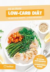 Low Carb Di&auml;t - Ern&auml;hrungsplan zum Abnehmen f&uuml;r 30 Tage