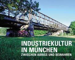 Industriekultur in M&uuml;nchen