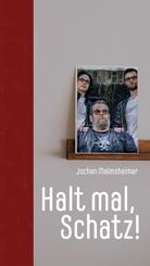 Halt mal Schatz!