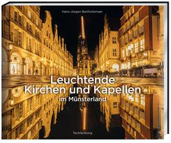 Leuchtende Kirchen und Kapellen im M&uuml;nsterland