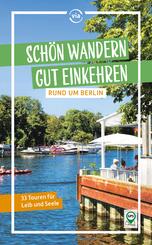 Sch&ouml;n wandern - gut einkehren rund um Berlin