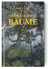 Der Wald ohne B&auml;ume