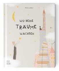 Wo deine Tr&auml;ume wachsen