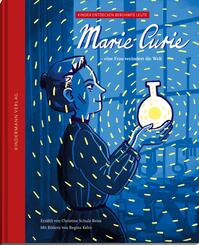 Marie Curie - eine Frau ver&auml;ndert die Welt