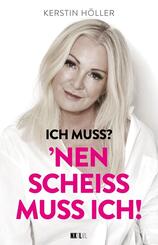 Ich muss? 'Nen Schei&szlig; muss ich!