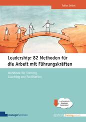 Leadership: 82 Methoden f&uuml;r die Arbeit mit F&uuml;hrungskr&auml;ften