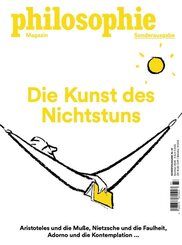Philosophie Magazin Sonderausgabe "Die Kunst des Nichtstuns"