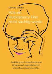Warum Huckleberry Finn nicht s&uuml;chtig wurde