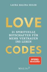 LOVE CODES - 21 spirituelle Botschaften f&uuml;r mehr Vertrauen ins Leben