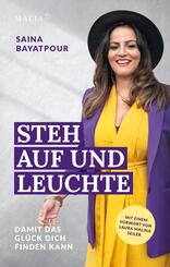 Steh auf und leuchte - Damit das Gl&uuml;ck dich finden kann
