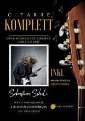 Gitarre Komplett - Das Handbuch f&uuml;r Konzert- und E-Gitarre mit praktischer Spiralbindung