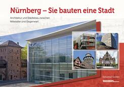 N&uuml;rnberg - Sie bauten eine Stadt