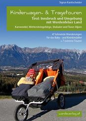 Kinderwagen- & Tragetouren Tirol: Innsbruck und Umgebung mit Werdenfelser Land Karwendel, Wettersteingebirge, Stubaier und Tuxer Alpen