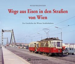 Wege aus Eisen in den Stra&szlig;en von Wien