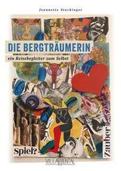 Die Bergtr&auml;umerin - ein Reisebegleiter zum Selbst.