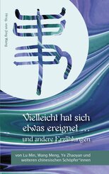 Vielleicht hat sich etwas ereignet und andere Erz&auml;hlungen