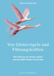 Von G&ouml;tterv&ouml;geln und F&uuml;hrungskr&auml;ften