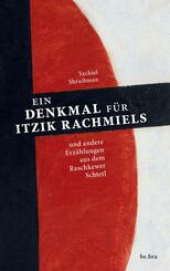 Ein Denkmal f&uuml;r Itzik Rachmiels