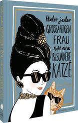Hinter jeder gro&szlig;artigen Frau steht eine besondere Katze
