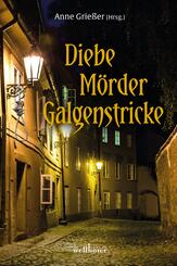 Diebe, M&ouml;rder, Galgenstricke