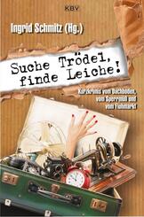 Suche Tr&ouml;del, finde Leiche!