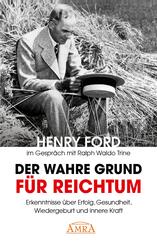 DER WAHRE GRUND F&Uuml;R REICHTUM [mit Fotos]: Erkenntnisse &uuml;ber Erfolg, Gesundheit und innere Kraft